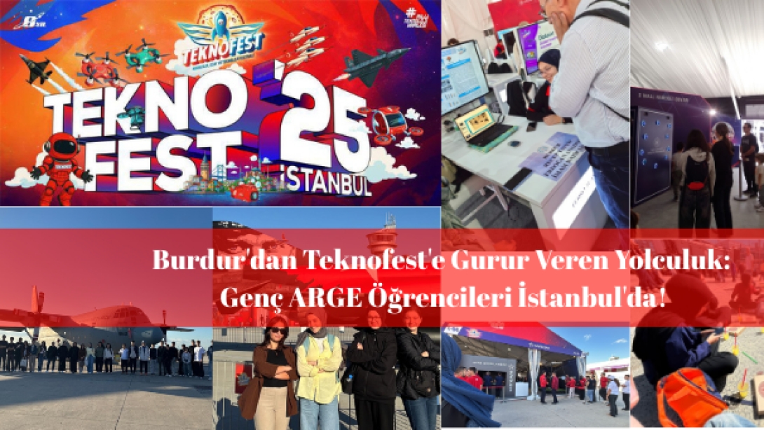 Burdur'dan Teknofest'e Gurur Veren Yolculuk: Genç ARGE Öğrencileri İstanbul'da!